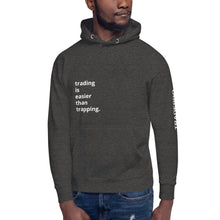 Load image into Gallery viewer, Trading is Easier than Trapping Hoodie
