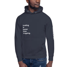 Load image into Gallery viewer, Trading is Easier than Trapping Hoodie
